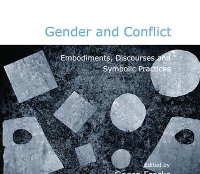 Blog – Review of “Gender and Conflict: Embodiments, discourses and symbolic practices”