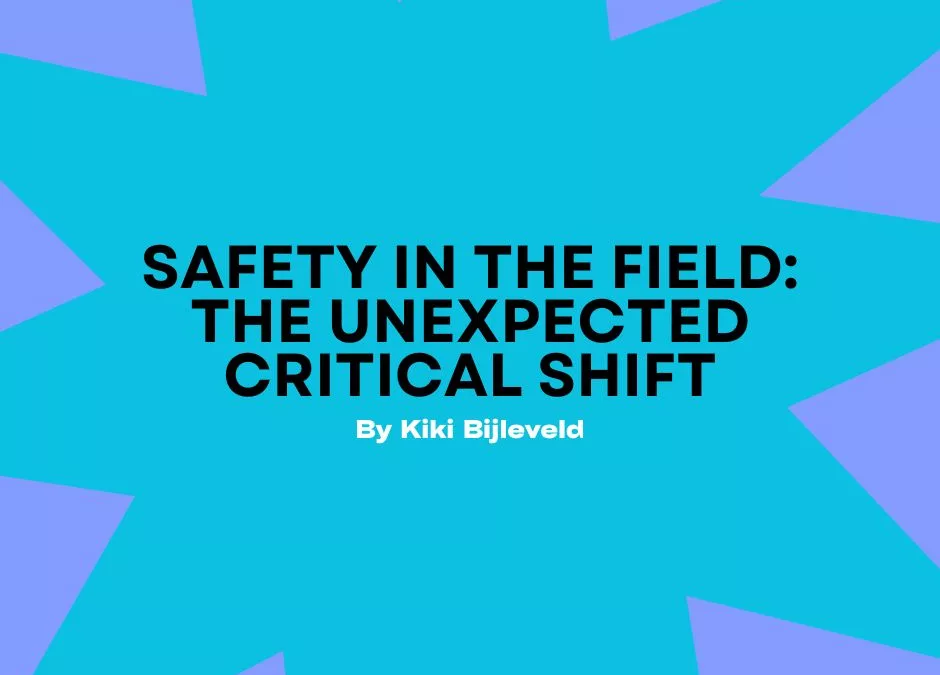 Blog – Safety in the Field: The Unexpected Critical Shift